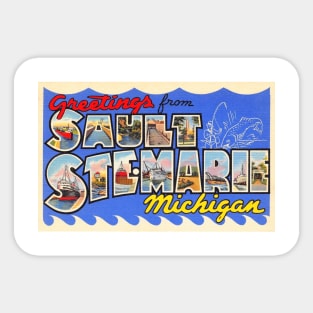 Greetings from Sault Ste Marie, Michigan - Vintage Large Letter Postcard Sticker